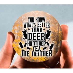 Set of 2 Car Coasters, Better Than Deer Hunting Car Coaster, Neoprene Car Coaste
